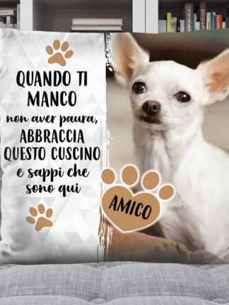 Cuscino personalizzato - Quando ti manco non aver paura